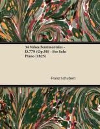 34 Valses Sentimentales - D.779 (Op.50) - For Solo Piano (1825)