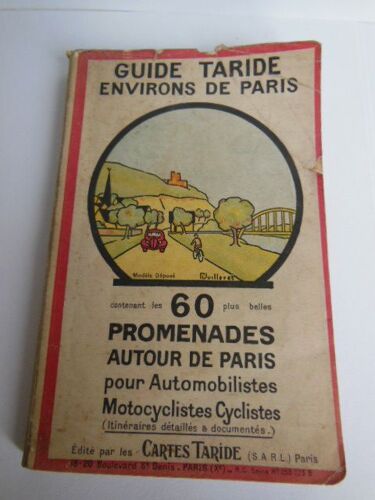 Guide Taride Des Environs De Paris Pour Aumobilistes, Motocyclistes Et Cyclistes, Les 60 Plus Belles Promenades Du Dimanche Autour De Paris