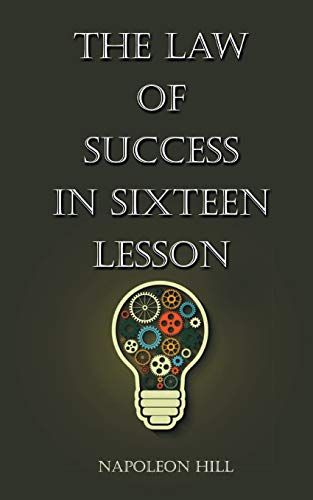 The Law Of Success In Sixteen Lessons