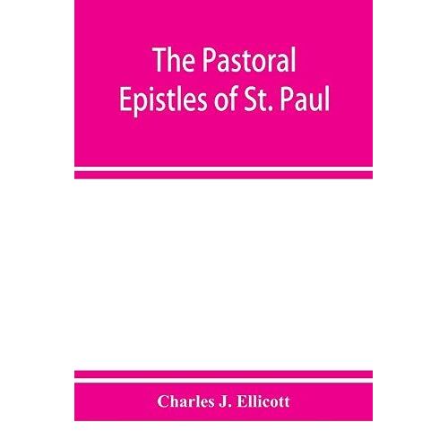 The Pastoral Epistles Of St. Paul