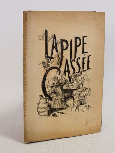 La Pipe Cassée. Poème Epitragipoissardihéroïcomique