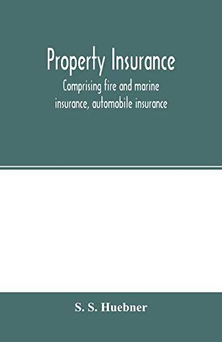 Property Insurance, Comprising Fire And Marine Insurance, Automobile Insurance, Fidelity And Surety Bonding, Title Insurance, Credit Insurance, And Miscellaneous Forms Of Property Insurance