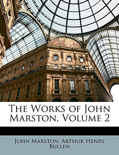 The Works Of John Marston, Volume 2