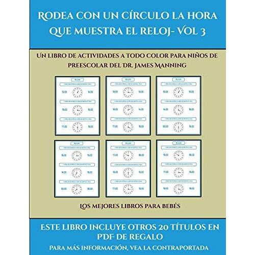 Los Mejores Libros Para Bebés (Rodea Con Un Círculo La Hora Que Muestra El Reloj- Vol 3)