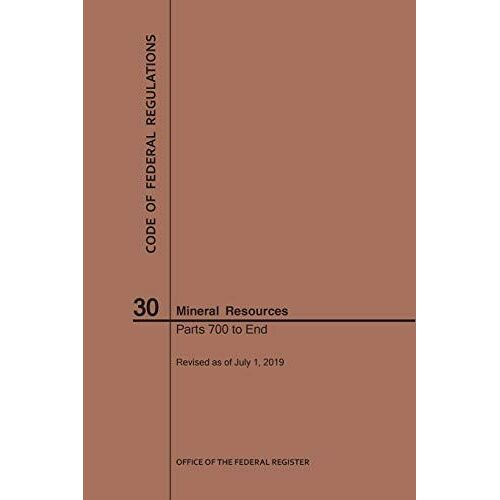 Code Of Federal Regulations Title 30, Mineral Resources, Parts 700-End, 2019