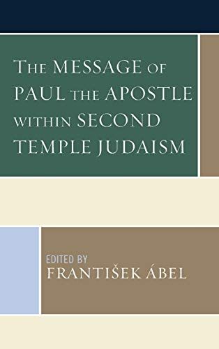 Message Of Paul The Apostle Within Second Temple Judaism