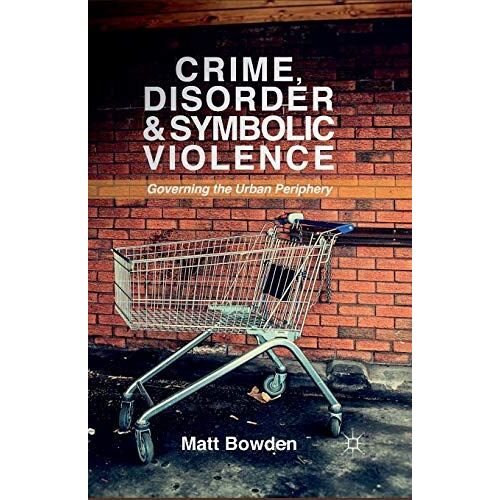 Crime, Disorder And Symbolic Violence