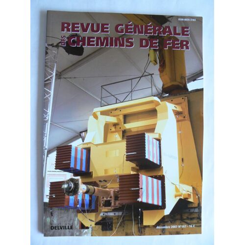 Revue Générale Des Chemins De Fer. N°167 - Décembre 2007
