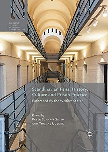 Scandinavian Penal History, Culture And Prison Practice