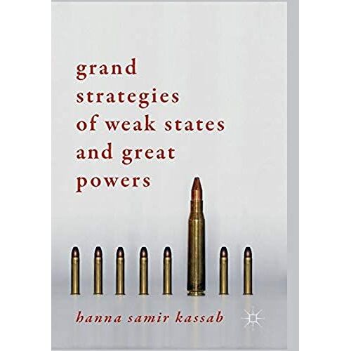 Grand Strategies Of Weak States And Great Powers