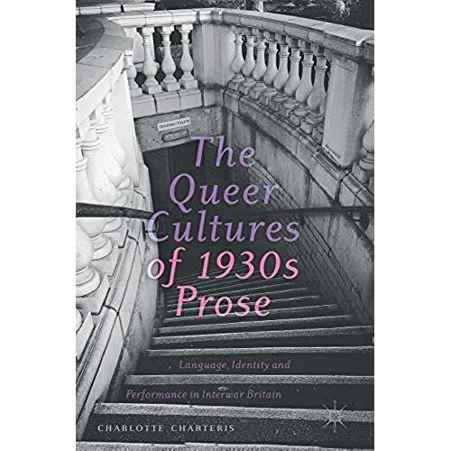 The Queer Cultures Of 1930s Prose