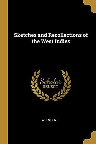 Sketches And Recollections Of The West Indies
