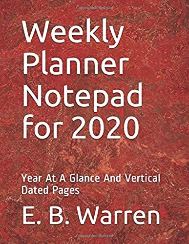 Weekly Planner Notepad For 2020: Year At A Glance And Vertical Dated Pages