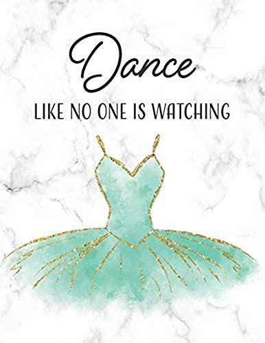 Dance Like No One Is Watching: Motivational Composition Notebook Wide Rule Lined With Page Numbers For Ballet Dance Teacher Student Appreciation Gift