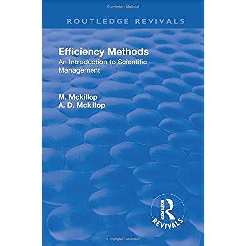 Revival: Efficiency Methods (1917): An Introduction To Scientific Management (Routledge Revivals)