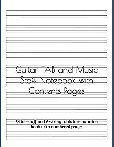 Guitar Tab And Music Staff Notebook With Contents Pages: 5-Line Staff And 6-String Tablature Notation Book With Numbered Pages