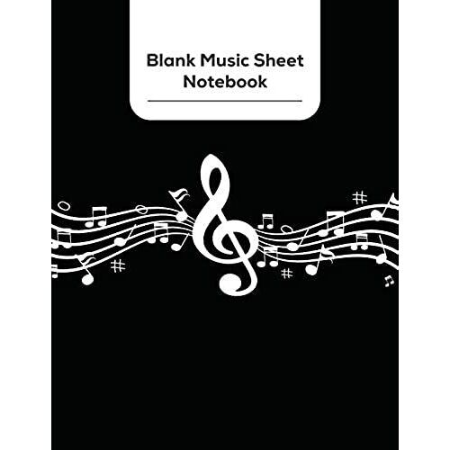 Blank Music Sheet Notebook: Blank Sheet Music Staves Manuscript Musician's Notebook, Great For Composition, Songwriting, Music Lessons