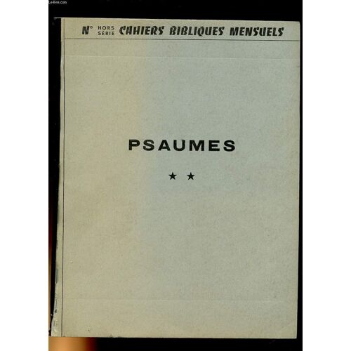 Cahiers Bibliques Mensuels. N° Hors Serie. Psaumes Tome 2