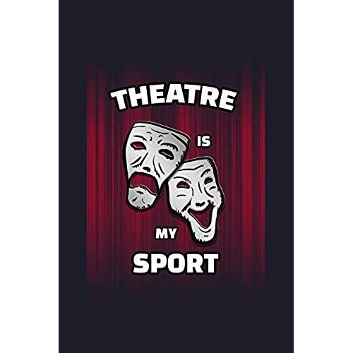 Theatre Is My Sport: Blank Paper Sketch Book - Artist Sketch Pad Journal For Sketching, Doodling, Drawing, Painting Or Writing