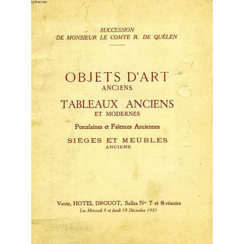 Objets D'art Anciens, Tableaux Anciens Et Modernes, Porcelaines Et Faiences Anciennes, Sieges Et Meubles Anciens (Catalogue)