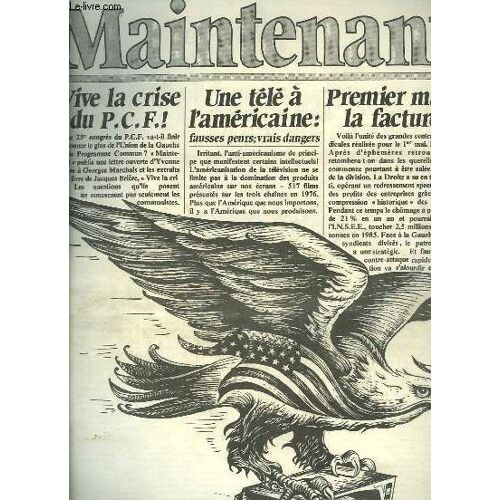 Maintenant N°8 : Vive La Crise Du Pcf - Une Tele A L'americaine - 1er Mai / La Facture
