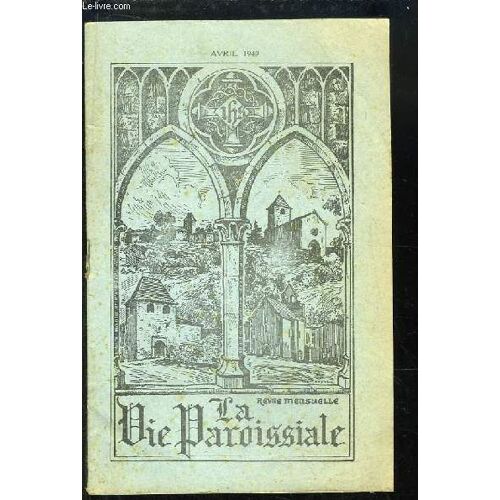 La Vie Paroissiale, D'avril 1949 : Les Sauveurs, Les Ruines, Le Cardinal Condamné ...