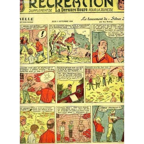 Récréation Du 2 Septembre 1954 : Un Vol Audacieux - Prunelle, Reportages En Tous Genre - Le Lancement Du Silver Star, Par Ray Reding - Le Ginseng, Aventures Du Cap'tain Tony, Par Valentin.