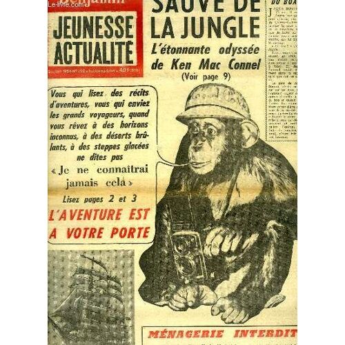 Benjamin, Jeunesse Actualité - N°190 : Sauvé De La Jungle, L'étonnante Odysée De Ken Mac Connel - J'ai Franchi En Canot Pneumatique Les Rapides Glaces De Laponie - La Script-Girl ...
