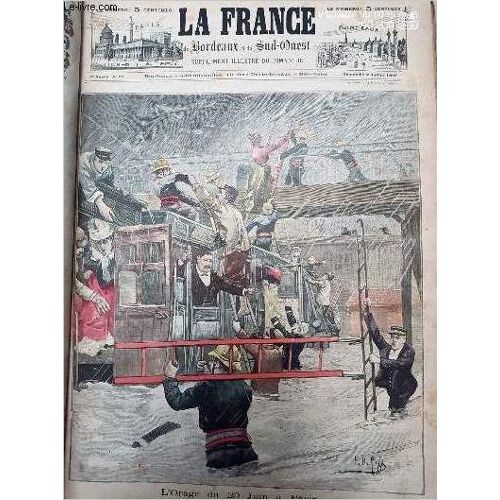 La France De Bordeaux Et Du Sud Ouest - Supplement Illustre Du Dimanche - 2eme Annee N° 27 - Dimanche 2 Juillet 1899 - L Orage Du 20 Juin À Paris, Un Train Bloqué Par Les Eaux À La Gare De La(...)