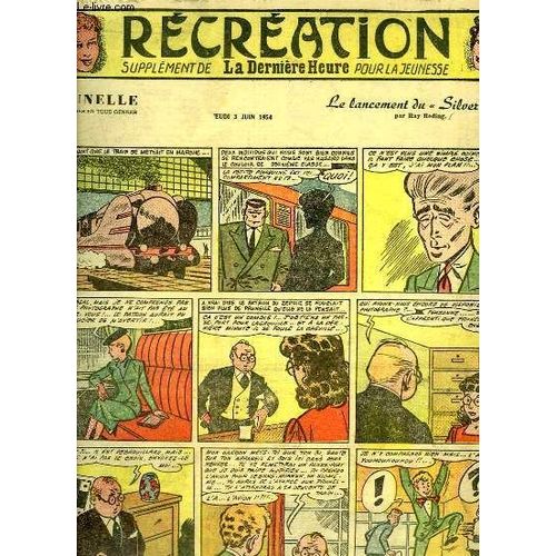 Récréation Du 3 Juin 1954 : En Char À Voile - Prunelle, Reportages En Tous Genre - Le Lancement Du Silver Star, Par Ray Reding - Le Grizzli, Aventures Du Cap'tain Tony, Par Valentin (Fin)