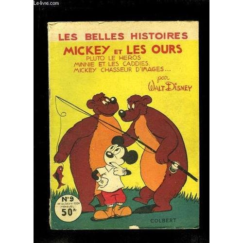 Les Belle Histoires N°9 : Mickey Et Les Ours. Pluto Le Héros, Minnie Et Les Caddies, Mickey Chasseur D'images ...