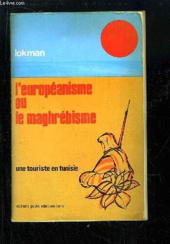 L'européanisme Ou Le Maghrébisme. Une Touriste En Tunisie.
