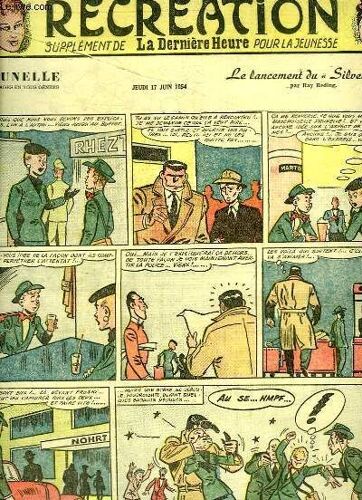 Récréation Du 17 Juin 1954 : La Parking Introuvable - Les Animaux De La Grande Forêt Congolaise - Prunelle, Reportages En Tous Genre - Le Lancement Du Silver Star, Par Ray Reding - Le ...