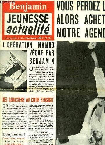 Benjamin, Jeunesse Actualité - N°163 : Vous Perdez La Tête ? Alors Achetez Vite Notre Agenda 1956 - L'opération Mambo, Embarquement Des Régences Pour Montévidéo - Le Grenadier Lambert, Par ...
