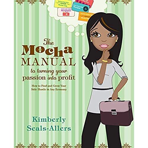 The Mocha Manual To Turning Your Passion Into Profit