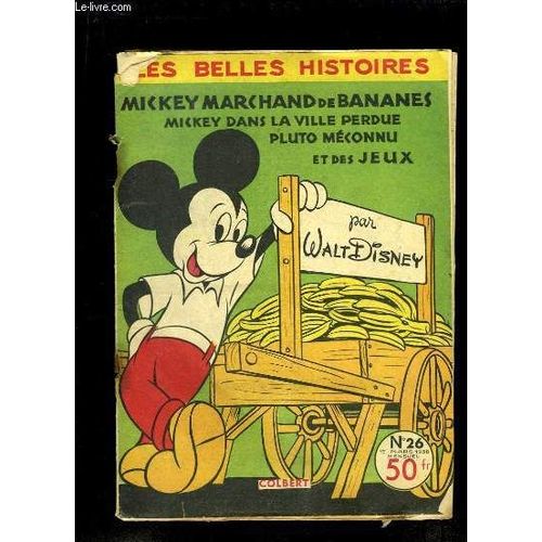 Les Belle Histoires N°26 : Mickey Marchand De Bananes. Mickey Dans La Ville Perdue. Pluto Méconnu.