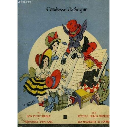 Mémoires D'un Âne. Un Bon Petit Diable. Les Malheurs De Sophie. Les Petites Filles Modèles.