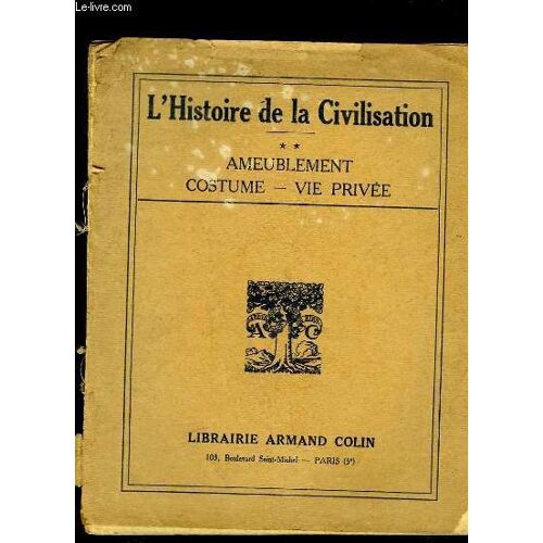 L'histoire De La Civilisation, Tome 2 : Ameublement, Costume, Vie Privée.