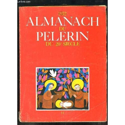 1972 - Almanach Du Pèlerin Du 20e Siècle