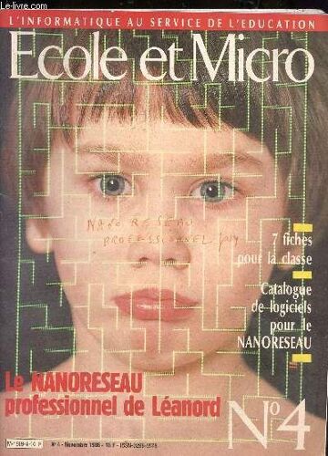 Ecole Et Micro - N°4 - Novembre 1986 / Le Nanoreseau Professionnel De Leanord - 7 Fiches Pour La Classe - Catalogue De Logiciels Pour Le Nanoreseau ...