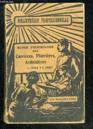 Carrières, Ardoisières, Platrières - Xi. Manuels Des Mines Et De La Metallurgie - Bibliotheque Professionnelle