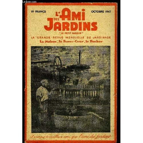 L'ami Des Jardins, Le Petit Jardin - Octobre 1947 - Dans Les Fumures Utilisons D'autres Elements Que L'azote, L'acide Phosphorique La Potasse Et La Chaux, Eclaircissez Vos Épinard, Faut-Il ...