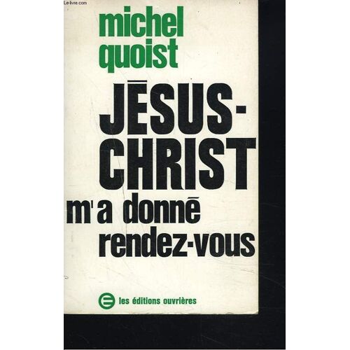 Jesus-Christ M'a Donne Rendez-Vous.