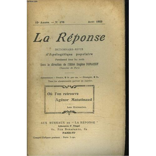 La Reponse. Revue Mensuelle D'apologetique Populaire. N°176, Aout 1922. Ou L'on Retrouve Agenor Matutinaud. Les Croisades.