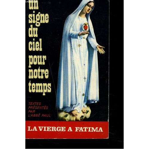 Un Signe Du Ciel Pour Notre Temps. La Vierge Marie A Fatima.