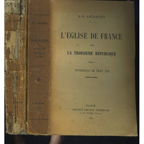 L'eglise De France Sous La Troisieme Republique 1870-1878. Tomes I Et Ii.