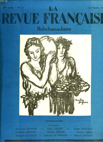 La Revue Francaise, 19e Annee, N°41, 12 Octobre 1924. Vendanges/ Au Sommaire: Henri De Regnier/ Paul Valery/ Raoul Ponchon/ Frederic Lefevre/ Myriam Thelen/ Pierre Weber/ Bernard De Vaulx/ ...