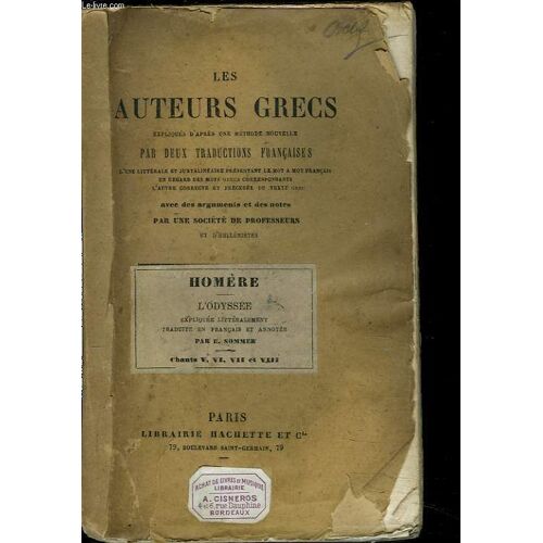 L'odyssee. Chants V, Vi, Vii, Et Viii. Les Auteurs Grecs Expliques D'apres Une Methode Nouvelle Par Deux Traductions Francaise.