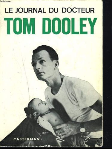 Le Journal Du Docteur Tom Dooley. 8e Edition.