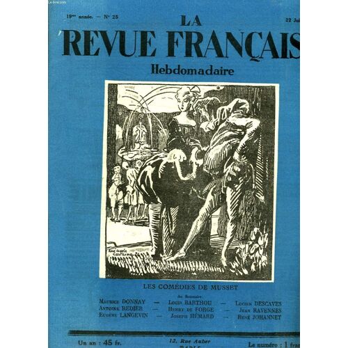 La Revue Francaise, 19e Annee, N°25, 22 Juin 1924. Les Comedies De Musset/ Au Sommaire: Maurice Donnay/ Louis Barthou/ Lucien Descaves/ A. Redier/ Henry De Forge/ Jean Ravennes/ Eugene ...